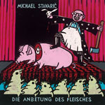 Michael Stavaric: 
Die Anbetung des Fleisches, 
Literatur-Quickie Verlag